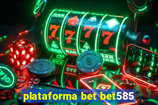 plataforma bet bet585